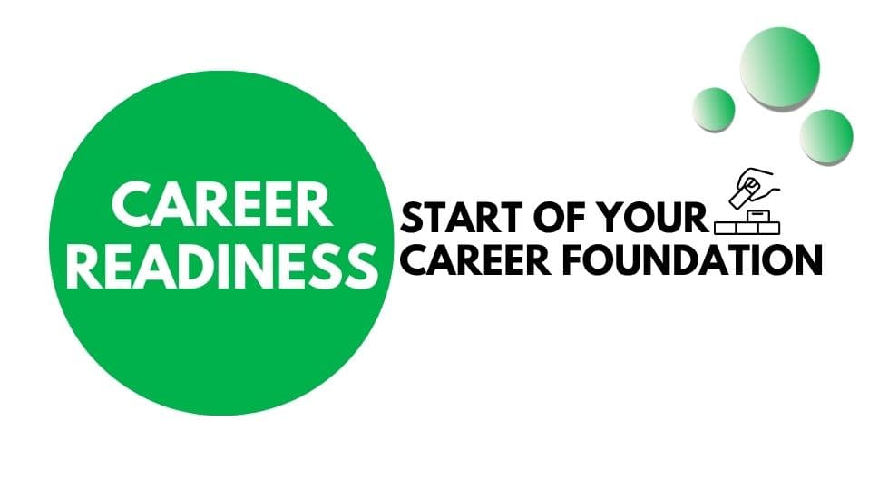 Career Readiness: Start of your career foundation