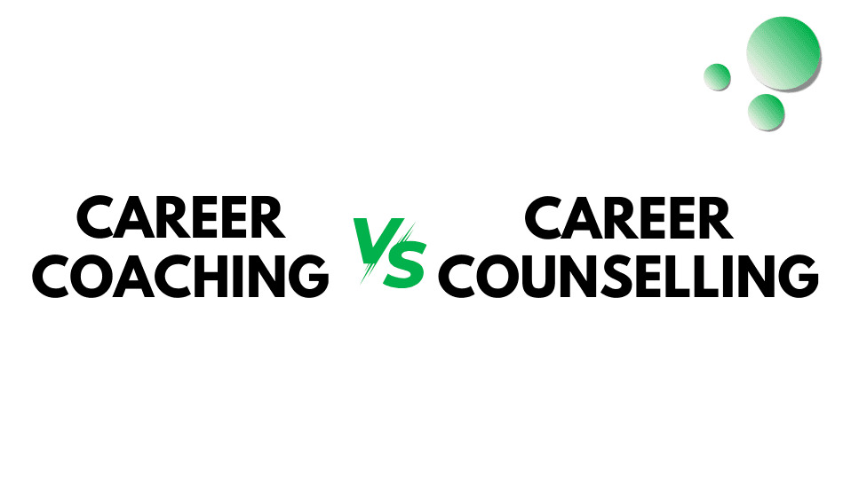 Career Coaching vs Career Counselling